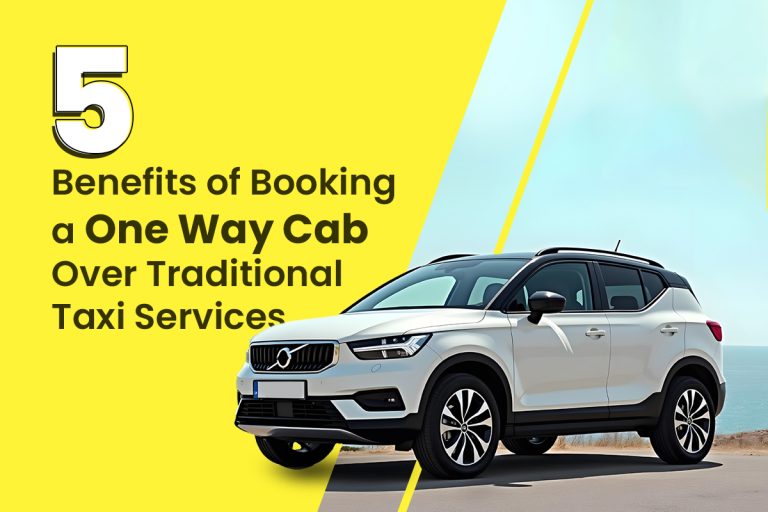 5 Benefits of Booking a One Way Cab Over Traditional Taxi Services